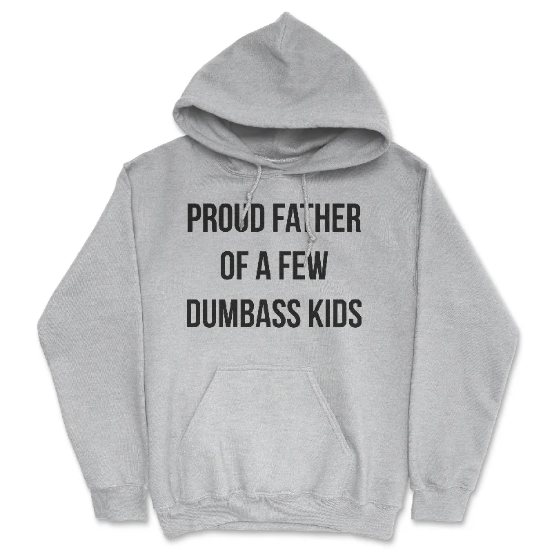 Proud Father Of A Few Dumbass Kids Hoodie Tough Men's Tactical