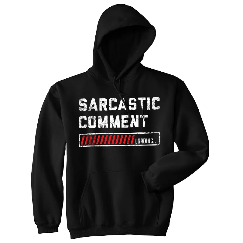 Sarcastic Comment Loading Hoodie Modern Men's 