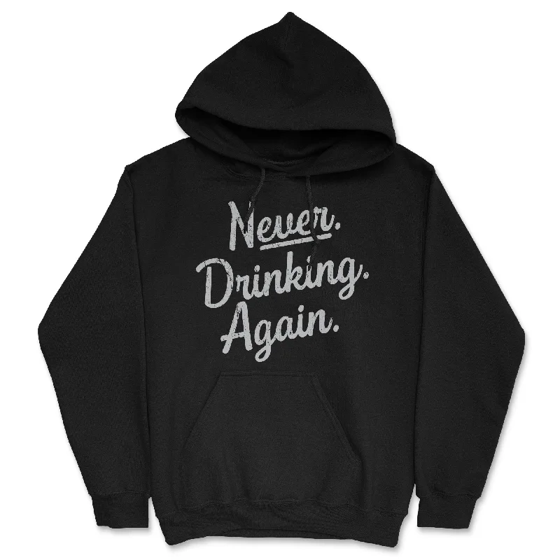 Never Drinking Again Hoodie Youthful Men's Pop