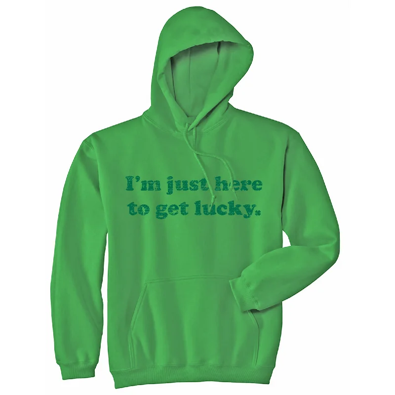 I'm Just Here To Get Lucky Hoodie Sleek Men's Contemporary 