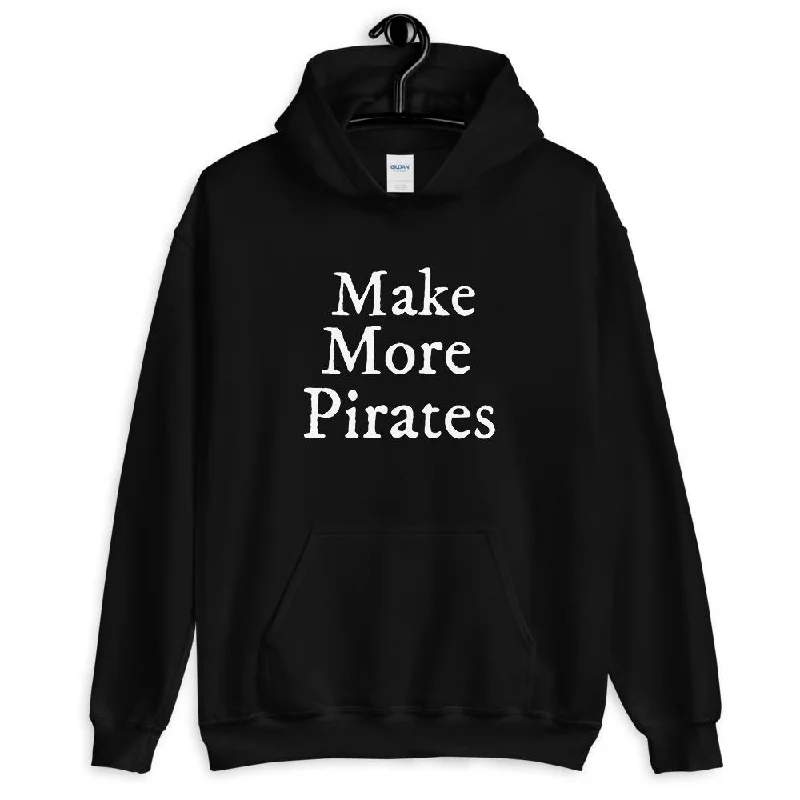 "Make More Pirates" Unisex Hoodie Bohemian Men's Free