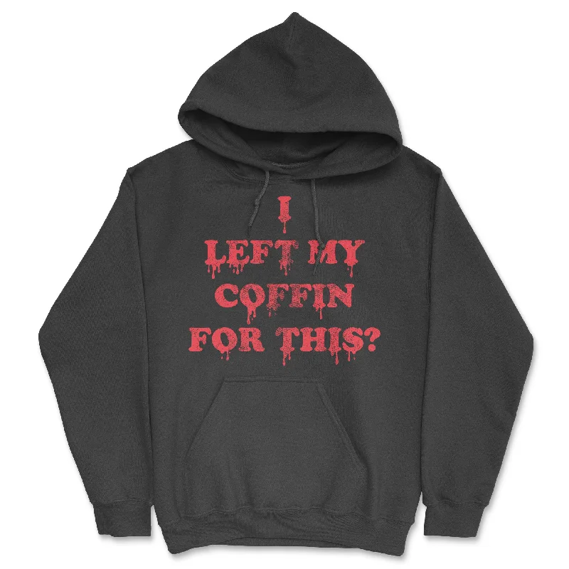 I Left My Coffin For This Hoodie Dynamic Men's High